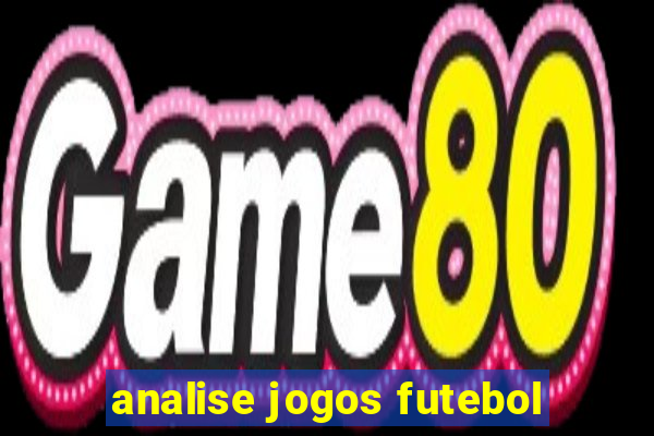 analise jogos futebol